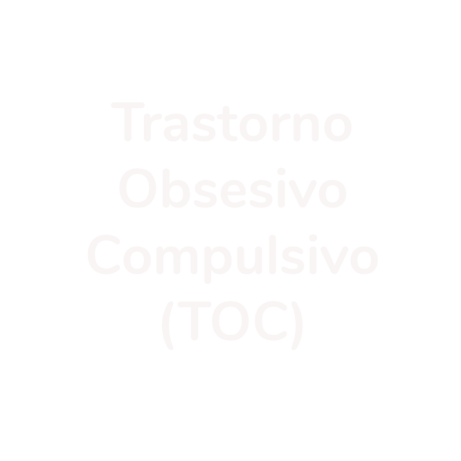 Trastorno Obsesivo Compulsivo (TOC)