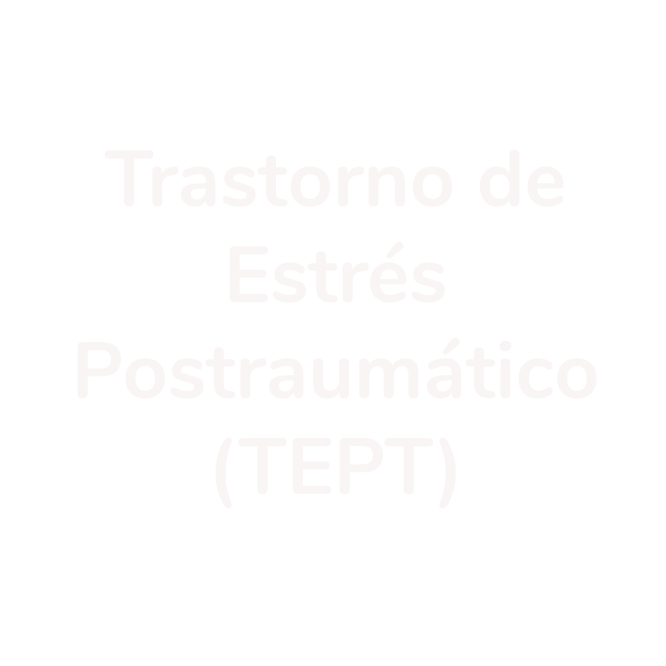 Trastorno de Estrés Postraumático (TEPT)